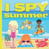 I Spy Summer Activity Book for Kids Ages 2-5: Summer I Spy Book Fun Interactive Guessing Game for Kids Ages 2-4 3-5 to Learn the Alphabet B095PV5N53 Book Cover
