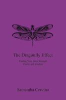 The Dragonfly Effect: Finding Your Inner Strength, Clarity and Wisdom 1988058414 Book Cover