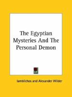 The Egyptian Mysteries And The Personal Demon 142533203X Book Cover