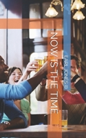 NOW IS THE TIME B0FS25PKMZ Book Cover