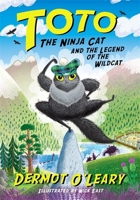 Toto the Ninja Cat and the Legend of the Wildcat: Book 5 1444961683 Book Cover