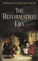 The Reformation Era (Greenwood Guides to Historic Events 1500-1900) 0313318433 Book Cover