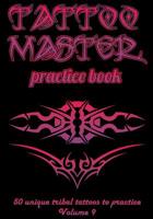 Tattoo Master practice book - 50 unique tribal tattoos to practice: 7" x 10"(17.78 x 25.4 cm) size pages with 3 dots per inch to draw tattoos with ... with drawing album for adult tattoo artists 1726411311 Book Cover