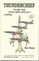 Thunderchief: The Right Stuff and how Fighter Pilots get It 1589802373 Book Cover
