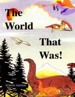 The World That Was: School Edition 1502432854 Book Cover