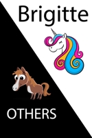 Brigitte VS OTHERS ( unicorn ): Personal Name unicorn notebook - Cute Notebook for Girls With Unicorn, Thoughtful Cool Present for Brigitte ( Brigitte notebook): Unicorn Personalized Notebooks For Gir 1654311936 Book Cover