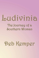 Ludivinia: The Journey of a Southern Woman 1944979212 Book Cover