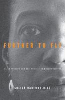 Further to Fly: Black Women and the Politics of Empowerment 0816634750 Book Cover