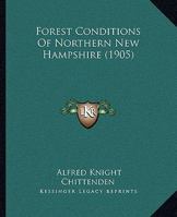 Forest Conditions Of Northern New Hampshire 1436850711 Book Cover
