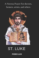 St. Luke: A Novena Prayer For doctors, farmers, artists, and others B0CKP5LCB8 Book Cover