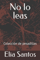 No lo leas: Colecci�n de pesadillas B0875Z3M1S Book Cover