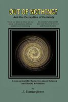 Out of Nothing?: And the Perception of Certainty 1426936613 Book Cover