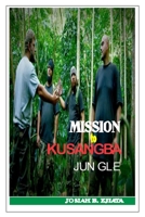 Mission to Kusangba Jungle 1702561674 Book Cover