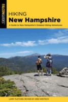 Hiking New Hampshire: A Guide to New Hampshire's Greatest Hiking Adventures 1493034588 Book Cover