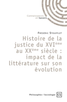 Histoire de la justice du XVIème au XXème siècle: impact de la littérature sur son évolution (French Edition) 2342356188 Book Cover
