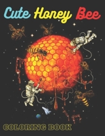 Cute Honey Bee Coloring Book: Coloring Book For Kids and Adults B0B9QWF9Y2 Book Cover