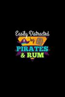 Easily Distracted By Pirates & Rum: Tales from Your Rum Drinking Pirate Adventures 1080662677 Book Cover