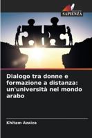 Dialogo tra donne e formazione a distanza: un'università nel mondo arabo 620867820X Book Cover