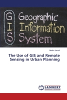 The Use of GIS and Remote Sensing in Urban Planning 3659955299 Book Cover