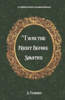 Twas the Night Before Solstice B0CP1S3SPG Book Cover