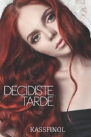 Decidiste tarde 1479257508 Book Cover