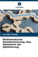 Mathematische Skeletonisierung, Das Geheimnis der Optimierung 6206140806 Book Cover