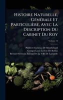 Histoire Naturelle, GÃ(c)nÃ(c)rale Et Particulière, Avec La Description Du Cabinet Du Roy (French Edition) 1023743892 Book Cover