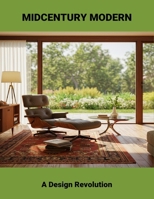 Midcentury Modern: A Design Revolution B0FS6V7RBB Book Cover