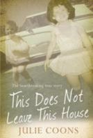 This Does Not Leave This House 1983713813 Book Cover