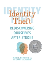 Identity Theft: Rediscovering Ourselves After Stroke 1449496318 Book Cover
