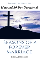 Seasons of a Forever Marriage: Husband 30 Day Devotional 1700511548 Book Cover