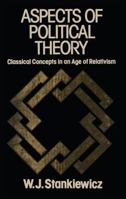 Aspects of Political Theory: Classical Concepts in an Age of Relativism 0029776309 Book Cover
