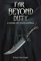 Far Beyond Duty: A story of Titus Lovell 1035869063 Book Cover