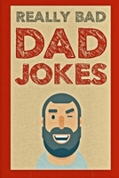 Really Bad Dad Jokes: Funny Father Gift Idea B0849X44TP Book Cover