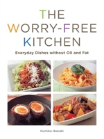 The Worry-Free Kitchen: Everyday Dishes without Oil and Fat 1935654071 Book Cover