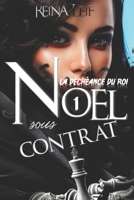 LA DECHEANCE DU ROI: 1. Noel sous Contrat B095KRB4ZW Book Cover