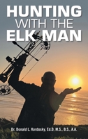 Hunting with The Elk Man B0GYGGMR1W Book Cover