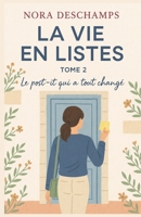 La vie en listes – Tome 2 : Le post-it qui a tout changé: Une lecture sincère et lumineuse Un récit profondément humain et sensible (French Edition) B0FKXZ8JVS Book Cover