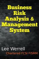 Business Risk Analysis & Management System: A Risk Management System for Small & Medium Sized Enterprises Using Typical Office Software to Evidence Risk Assessment & Actions Taken for First and Third  150087275X Book Cover