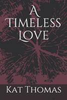 A Timeless Love 198077742X Book Cover