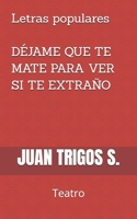 Déjame que te mate para ver si te extraño: Humor-Horror 1979878528 Book Cover