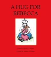 A Hug for Rebecca 1412023831 Book Cover