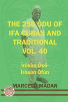 The 256 Odu of Ifa Cuban and Traditional Vol.40 Irosun OŞe-Irosun Ofun B0BS8KTX2Q Book Cover