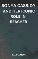 SONYA CASSIDY AND HER ICONIC ROLE IN REACHER B0DY4DLGQ5 Book Cover