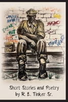 Short Stories and Poetry by R.E. Tinker Sr. B0DXSL2ZBQ Book Cover