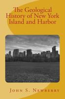 The Geological History of New York Island and Harbor: (With Illustrations) 1523981741 Book Cover