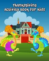 Thanksgiving Activity Book for Kids: Coloring, Mazes, Find 2 Same Pictures! 1729492479 Book Cover