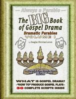 The Big Book of Gospel Drama - Volume 1 1257115634 Book Cover