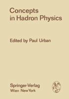 Concepts in Hadron Physics: Proceedings of the X. Internationale Universitätswochen für Kernphysik 1971 der Karl-Franzens-Universität Graz, at ... – 13th March 1971 3709182867 Book Cover