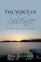 The Voice of Silence: An Unmissing Link Flowing Eternal 1524639249 Book Cover